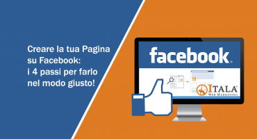 Creare la tua Pagina su Facebook: i 4 passi per farlo nel modo giusto!